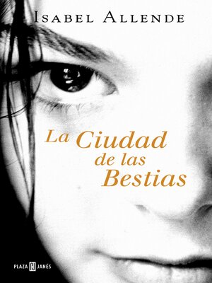 cover image of La Ciudad de las Bestias (Memorias del Águila y del Jaguar 1)